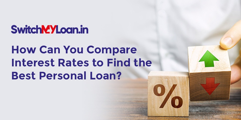 Comparing Interest Rates: Finding the Best Personal Loan for You