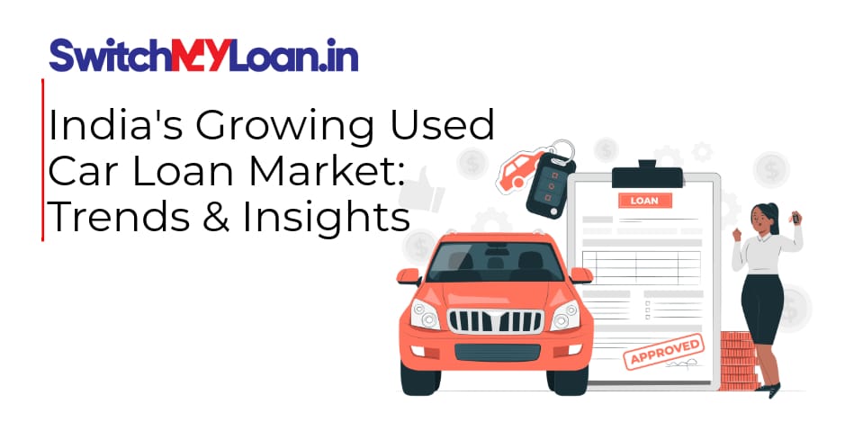 Unlocking the Potential: Exploring the Booming Used Car Loan Market in India